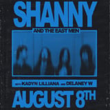 Shanny and The East Men w/ Kadyn Lilliana and Delaney W