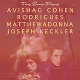 Joseph Keckler , Matthewadonna, Avishag Cohen Rodrigues 