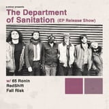 The Department of Sanitation w/ 65 Ronin, RedShift & Fall Risk