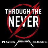 THROUGH THE NEVER- METALLICA TRIBUTE 