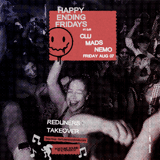 HAPPY ENDING FRIDAYS ft. Redliners