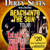 Dirty Suits (Reach into the Sun Tour) at La La La's