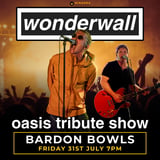 THE BARDON BOWLS CLUB | WONDERWALL OASIS TRIBUTE SHOW 
