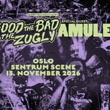 The Good The Bad and The Zugly + special guest: Amulet // Sentrum Scene // 13.11.26