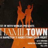 HamilTown: Hamilton vs Hadestown Club Night - Brisbane