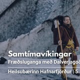 Samtímavíkingar - Fræðsluganga | Heilubærinn Hafnarfjörður