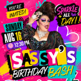 Sassy's Birthday Bash & Drag Brunch!