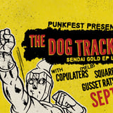 Punkfest - Dog Trackers, Copulaters, Square Tugs, Gusset Rats