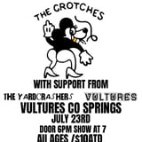 The Crotches, The Yardcrashers, Vultures