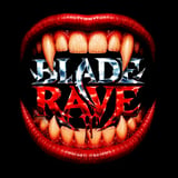 BLADE RAVE - 21+