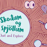 Skoðum og spjöllum - langar þig að æfa þig í íslensku?