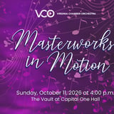 The VCO Presents: Masterworks in Motion