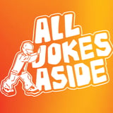 All Jokes Aside - Comedy Show