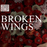 Grand Rapids Ballet: Broken Wings