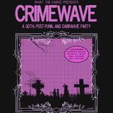 CRIMEWAVE: A POST-PUNK & DARKWAVE PARTY