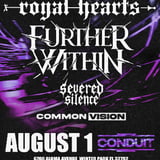 Royal Hearts, Further Within, Severed Silence, and Common Vision