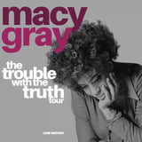 Macy Gray - The Trouble With The Truth Tour
