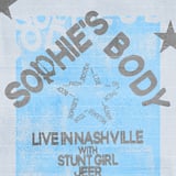 Sophie's Body W/ Stunt Girl and Jeer