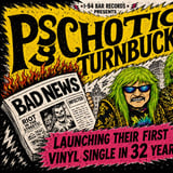 Psychotic Turnbuckles Vinyl Single Launch with Spittin' Chips and The No Such Things