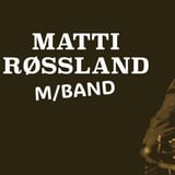 Matti Røssland med band