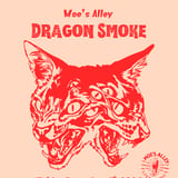 Moe's Alley Presents: Dragon Smoke