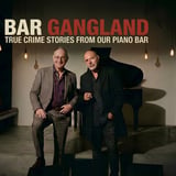 Bar Gangland: True Crime Stories from our Piano Bar