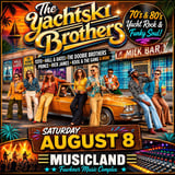 ⛵🎶 THE YACHTSKI BROTHERS – LIVE at MUSICLAND 🎶⛵ SAT AUG 8