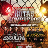 De Botas Y Sombreros Fest featuring Los Escoltas De La Sierra + La Fraxion + DJ Yeyo