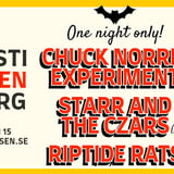 Chuck Norris Experiment + Starr & The Czars (US) + Riptide Rats på Potatisen