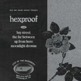 Hexproof W/ Bay Street, The Far Between, Up From Here and Moonlight Drowns