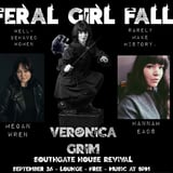 Feral Girl Fall w/Megan Wren, Veronica Grim, Hannah Eads