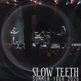 Slow Teeth with Special Guests