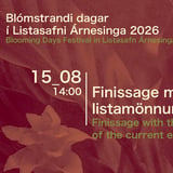 Lokahóf sýninga / Blómstrandi dagar í Listasafni Árnesinga