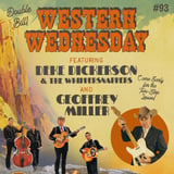 Western Wednesday #93: Deke Dickerson and The Whippersnappers + Geoffrey Miller