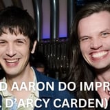 Josh & Aaron Do Improv (Feat. D'Arcy Carden)