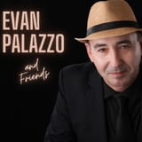 Evan Palazzo & Friends