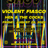 Shuv, Violent Fiasco, Hen & The Cocks