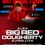 Day Made Tour Ft. Big Red DJ Set (Alex Dougherty of Dougherty Dozen)