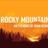 Rocky Mountain High Experience: A John Denver Christmas