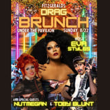 DRAG BRUNCH w/ host Eva Styles and special guests Nutmegan and Toby Blunt