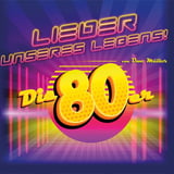 Lieder unseres Lebens - Die 80er - von und mit Uwe Müller