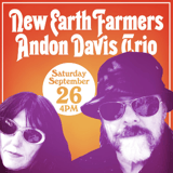 Saturday afternoon on the PATIO w/ NEW EARTH FARMERS (Record Release Show!) + ANDON DAVIS TRIO