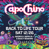 CAPOCHINO BACK TO LIFE TOUR