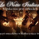 Koncert przy świecach – La Notte Italiana: włoska noc przy świecach