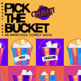 Pick The Bucket: An Improvised Comedy Show