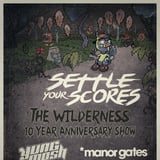 Settle Your Scores - The Wilderness 10 year anniversary show - ft. Yung Mosh + Moneyball at Woodlands Tavern