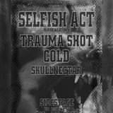 Selfish Act | Trauma Shot | Cold | Skullnectar