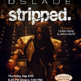 B.SLADE: stripped. feat. Hubie Wang & Jamey Arent