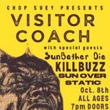 Visitor Coach, Sunbather Die, Killbuzz, Sun Over Static