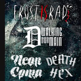 Death Hex | neon coma | WALKING DOWN MAIN | FrostisRad